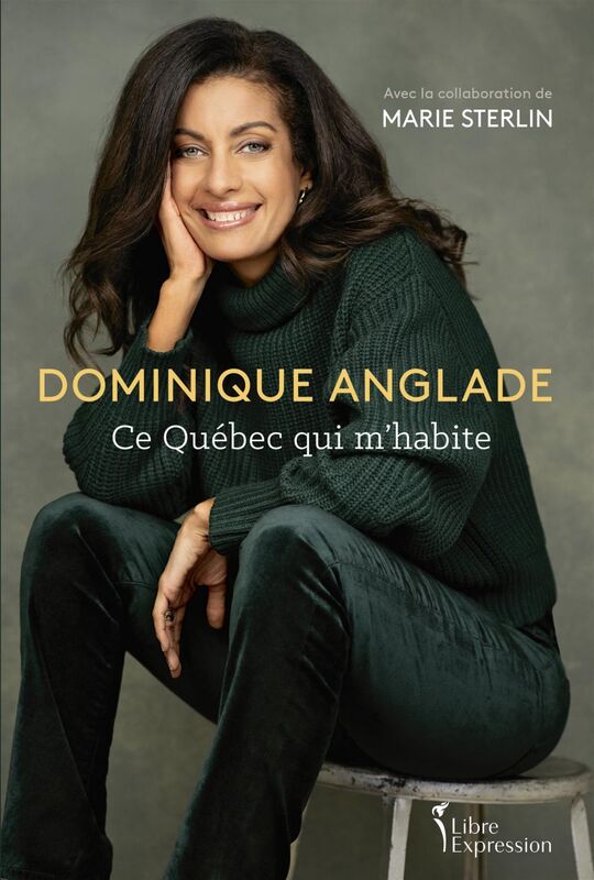 Dominique Anglade Ce Québec qui m'habite