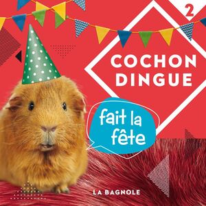 Cochon Dingue fait la fête COCHON DINGUE FAIT LA FETE [NUM2]