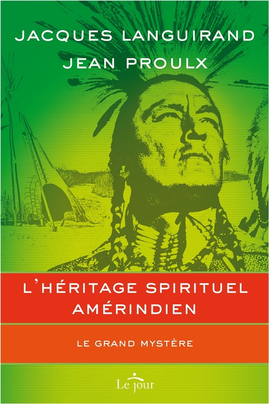 L'héritage spirituel amérindien Le grand mystère