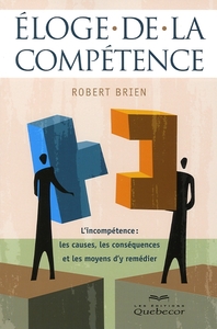 Éloge de la compétence L'incompétence: les causes, les conséquences et les moyens d'y remédier