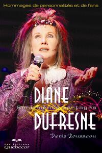 Diane Dufresne, sentiments partagés Hommages de personnalités et de fans