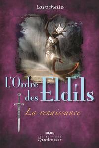 L'Ordre des Eldils - Tome 1 La renaissance - 2e édition