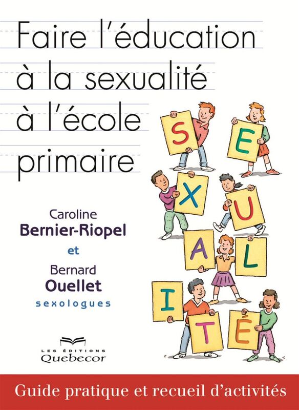 Faire l'éducation à la sexualité à l'école primaire Guide pratique et recueil d'activités
