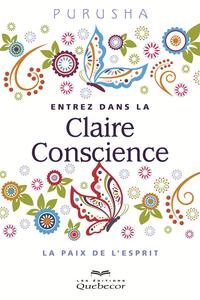 Entrez dans la Claire Conscience La paix de l'esprit
