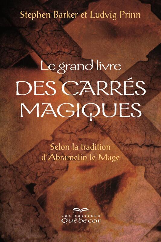 Le grand livre des carrés magiques Selon la tradition d'Abramelin le mage