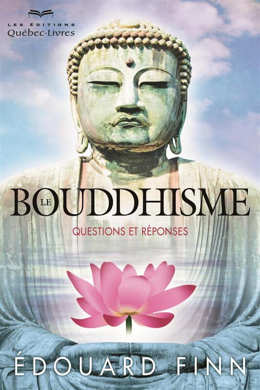 Le bouddhisme Questions et réponses