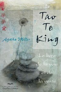 Tao Te King Le livre de la voie et de la vertu