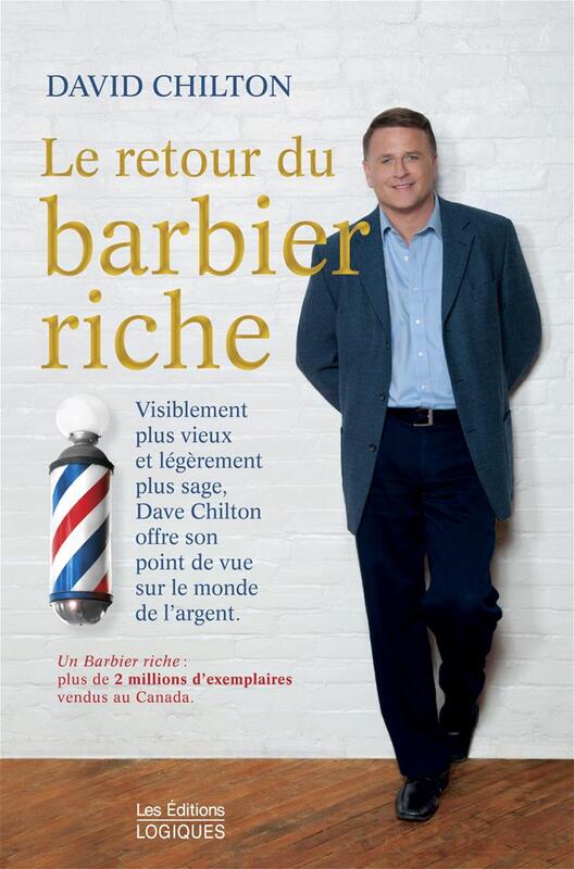 Le retour du barbier riche Visiblement plus vieux et légèrement plus sage, Dave Chilton offre son point de vue sur le monde de l'argent