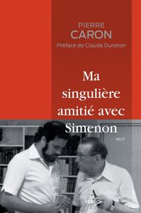 Ma singulière amitié avec Simenon - Édition revue et augmentée
