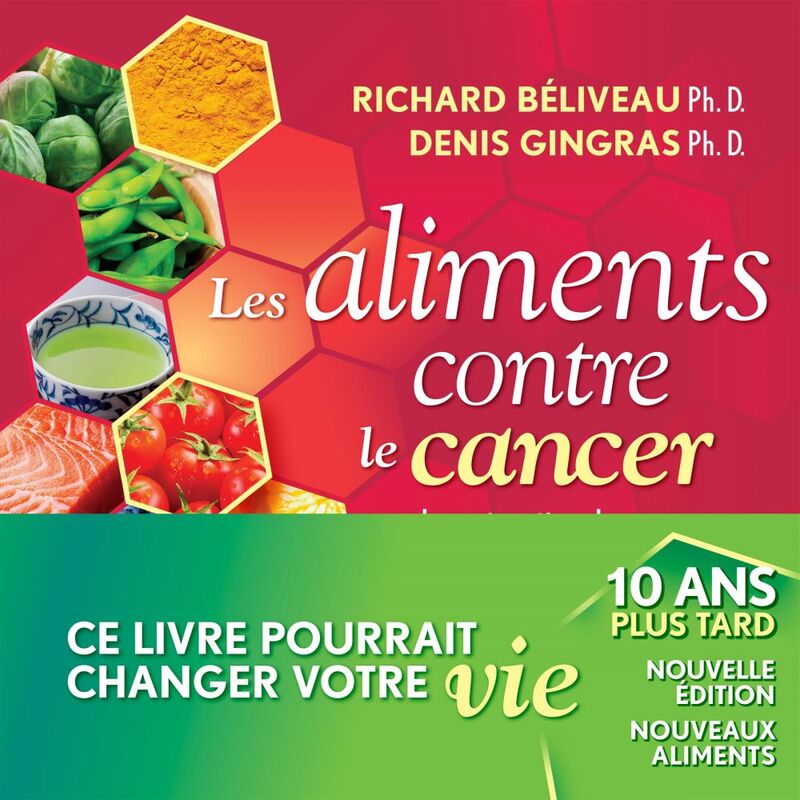 Les Aliments contre le cancer, nouvelle édition revue et augmentée La prévention du cancer par l'alimentation