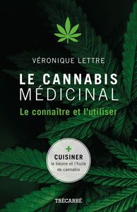 Le Cannabis médicinal Le connaître et l'utiliser