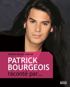 Patrick Bourgeois raconté par... PATRICK BOURGEOIS RACONTE PAR..   [PDF]