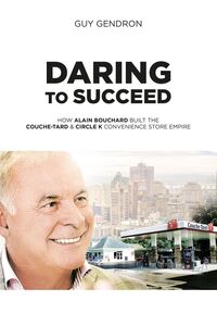 Daring to succed Couche-tard & Circle K convenience store empire