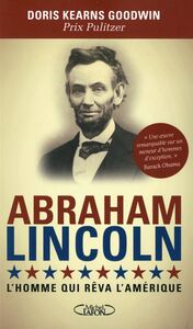 Abraham Lincoln L'homme qui rêva l'Amérique