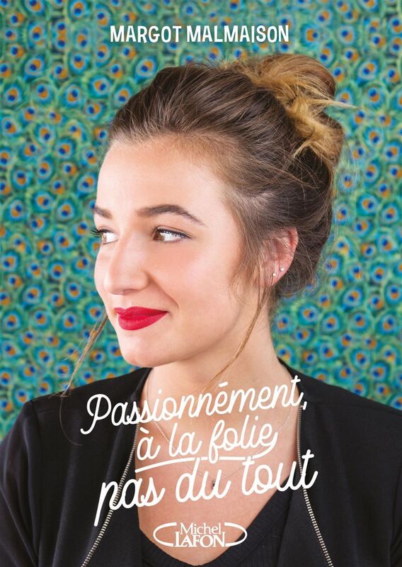 PASSIONNÉMENT, À LA FOLIE, PAS DU TOUT
