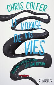 Le voyage de nos vies ou quand la réalité rejoint la (fan) fiction