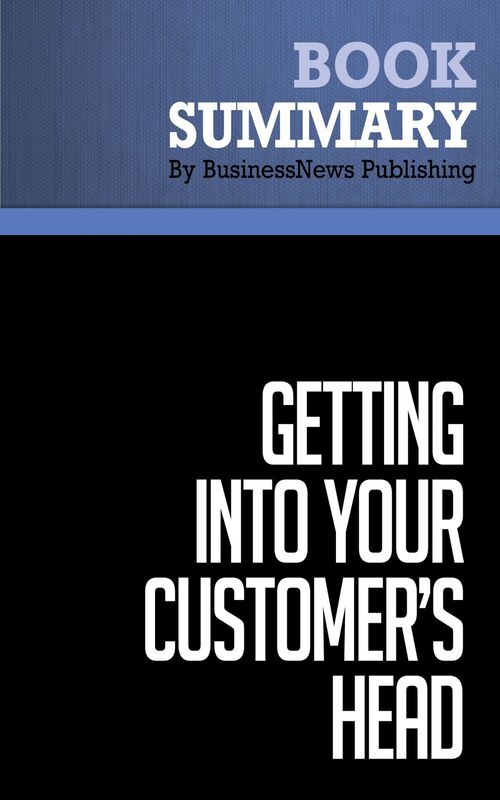 Summary: Getting Into Your Customer's Head - Kevin Davis