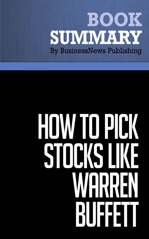 Summary: How to Pick Stocks Like Warren Buffett - Thimoty Vick