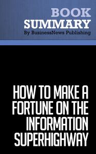 Summary: How To Make a Fortune on the Information Superhighway - Laurence Canter and Martha Siegel
