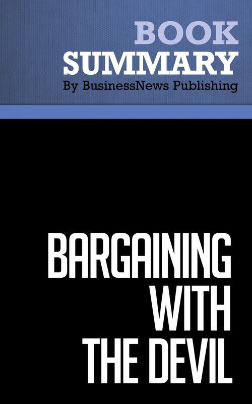 Summary: Bargaining With The Devil - Robert Mnookin When to Negociate, When to Fight
