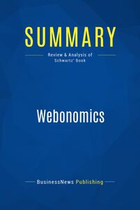 Summary: Webonomics Review and Analysis of Schwartz' Book