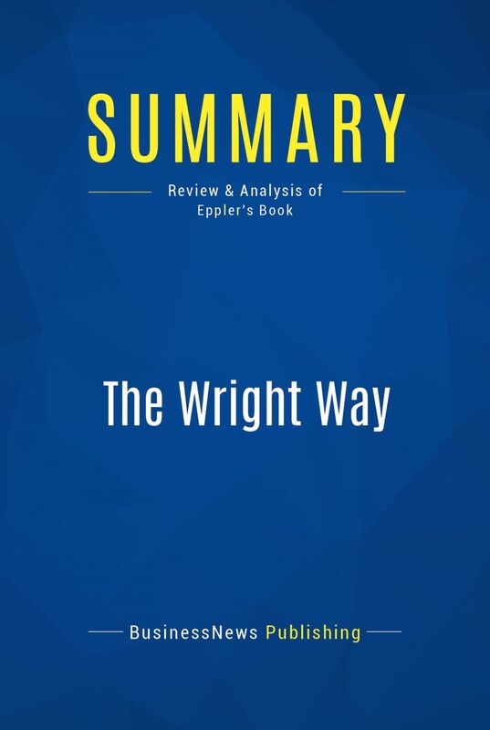 Summary: The Wright Way Review and Analysis of Eppler's Book