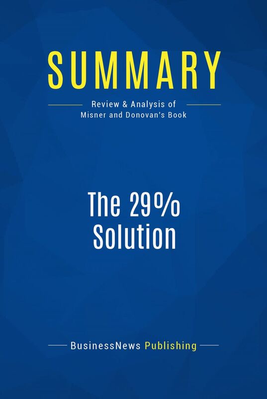 Summary: The 29% Solution Review and Analysis of Misner and Donovan's Book