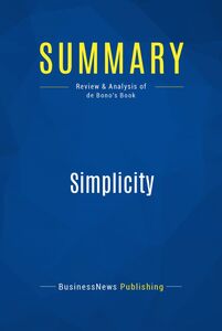 Summary: Simplicity Review and Analysis of Debono's Book