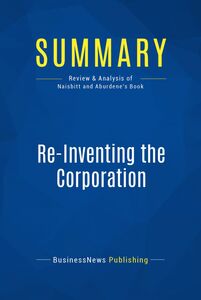 Summary: Re-Inventing the Corporation Review and Analysis of Naisbitt and Aburdene's Book