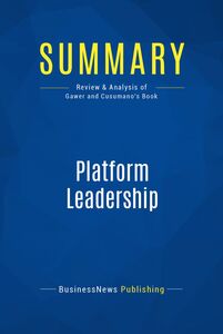 Summary: Platform Leadership Review and Analysis of Gawer and Cusumano's Book