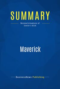 Summary: Maverick Review and Analysis of Semler's Book