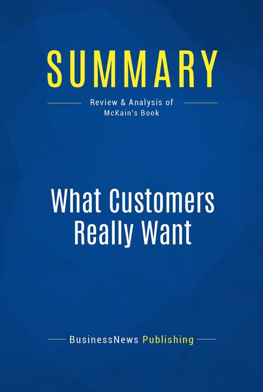 Summary: What Customers Really Want Review and Analysis of McKain's Book