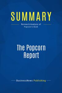 Summary: The Popcorn Report Review and Analysis of Popcorn's Book