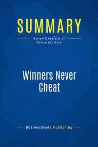 Summary: Winners Never Cheat Review and Analysis of Huntsman's Book