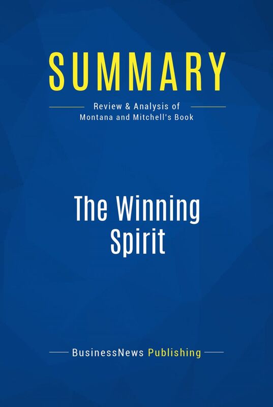 Summary: The Winning Spirit Review and Analysis of Montana and Mitchell's Book