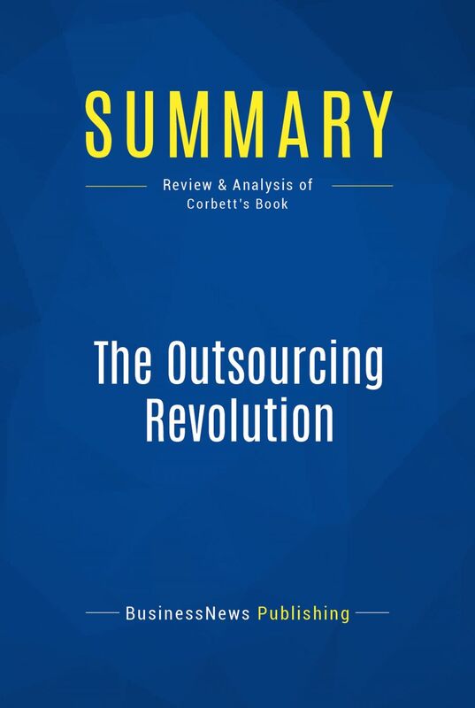 Summary: The Outsourcing Revolution Review and Analysis of Corbett's Book