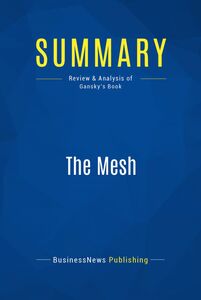 Summary: The Mesh Review and Analysis of Gansky's Book