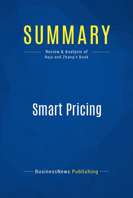 Summary: Smart Pricing Review and Analysis of Raju and Zhang's Book