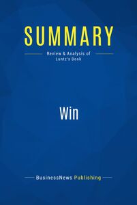 Summary: Win Review and Analysis of Luntz's Book