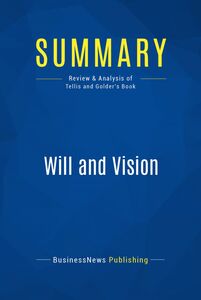 Summary: Will and Vision Review and Analysis of Tellis and Golder's Book