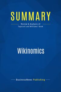 Summary: Wikinomics Review and Analysis of Tapscott and Williams' Book