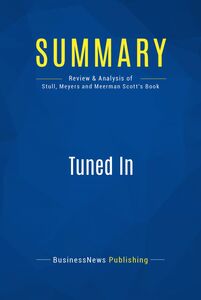 Summary: Tuned In Review and Analysis of Stull, Meyers and Meerman Scott's Book