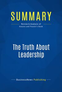 Summary: The Truth About Leadership Review and Analysis of Kouzes and Posner's Book