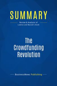 Summary: The Crowdfunding Revolution Review and Analysis of Lawton and Marom's Book