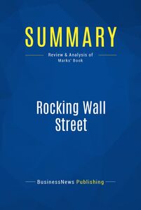 Summary: Rocking Wall Street Review and Analysis of Marks' Book