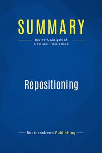 Summary: Repositioning Review and Analysis of Trout and Rivkin's Book