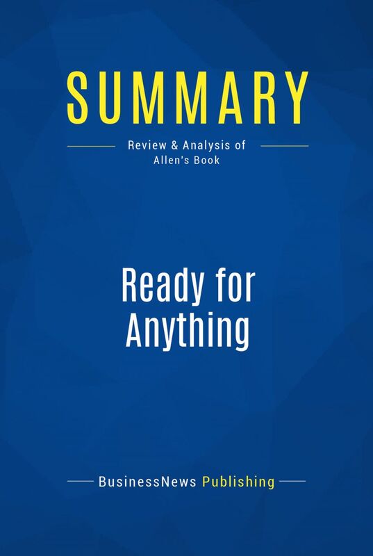 Summary: Ready for Anything Review and Analysis of Allen's Book