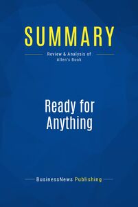 Summary: Ready for Anything Review and Analysis of Allen's Book