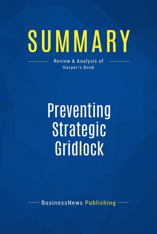 Summary: Preventing Strategic Gridlock Review and Analysis of Harper's Book