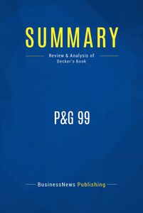 Summary: P&G 99 Review and Analysis of Decker's Book